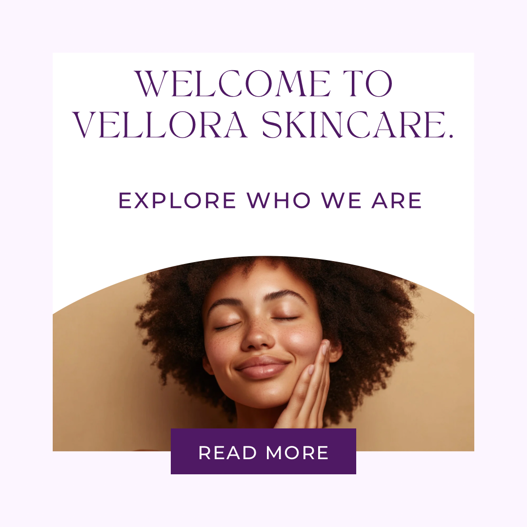 Welcome to Vellora Skincare — Here's How to Make the Most of Your Experience
